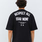 "Respect All Fear None" Black Tee